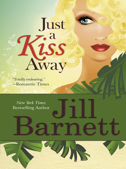 Title details for Just a Kiss Away by Jill Barnett - Available